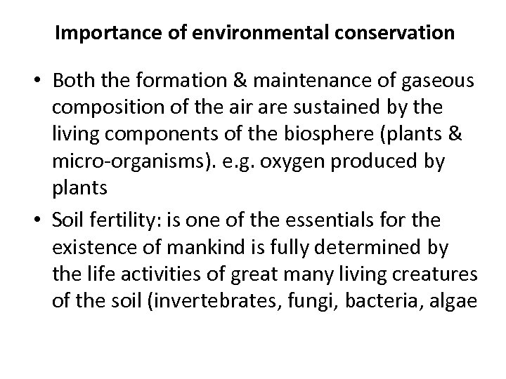 Importance of environmental conservation • Both the formation & maintenance of gaseous composition of