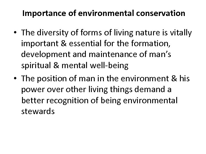 Importance of environmental conservation • The diversity of forms of living nature is vitally