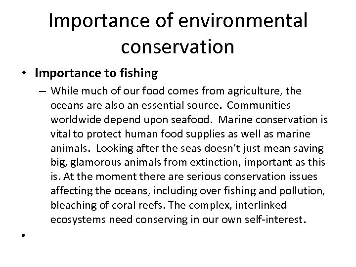 Importance of environmental conservation • Importance to fishing – While much of our food