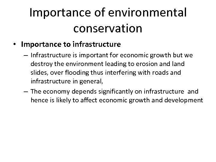 Importance of environmental conservation • Importance to infrastructure – Infrastructure is important for economic