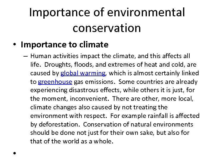 Importance of environmental conservation • Importance to climate – Human activities impact the climate,