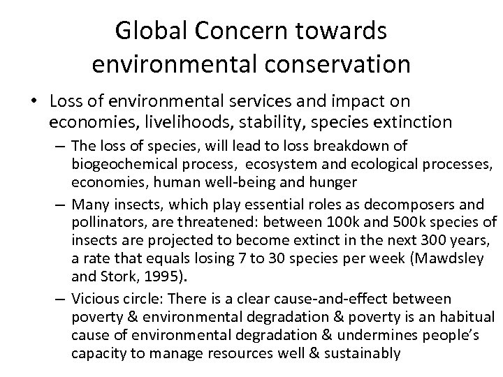 Global Concern towards environmental conservation • Loss of environmental services and impact on economies,