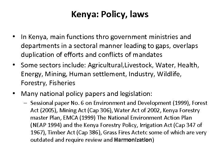 Kenya: Policy, laws • In Kenya, main functions thro government ministries and departments in