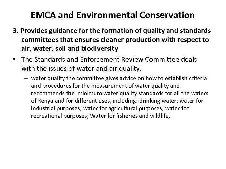 EMCA and Environmental Conservation 3. Provides guidance for the formation of quality and standards