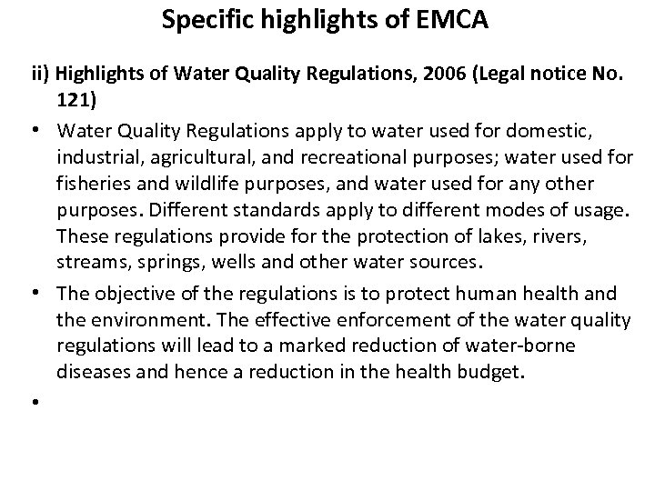 Specific highlights of EMCA ii) Highlights of Water Quality Regulations, 2006 (Legal notice No.