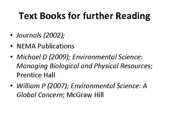 Text Books for further Reading • Journals (2002); • NEMA Publications • Michael D