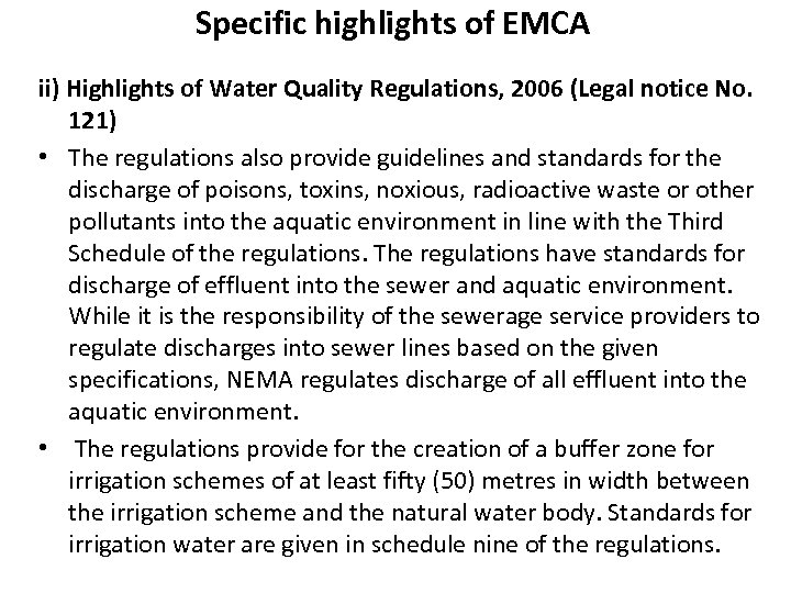 Specific highlights of EMCA ii) Highlights of Water Quality Regulations, 2006 (Legal notice No.