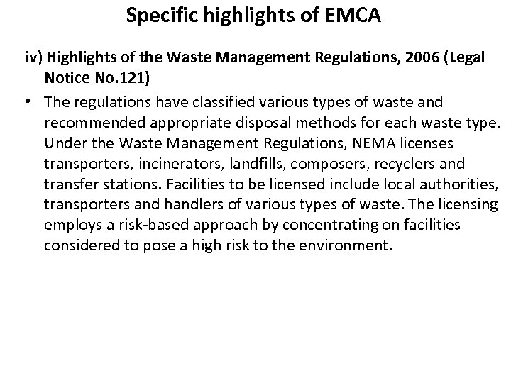 Specific highlights of EMCA iv) Highlights of the Waste Management Regulations, 2006 (Legal Notice