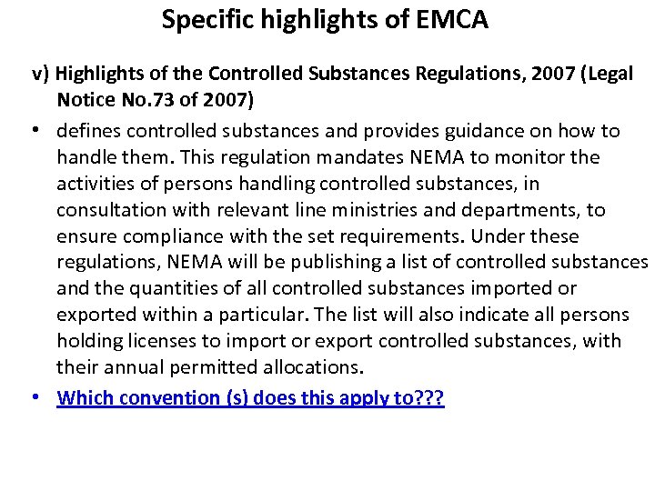 Specific highlights of EMCA v) Highlights of the Controlled Substances Regulations, 2007 (Legal Notice