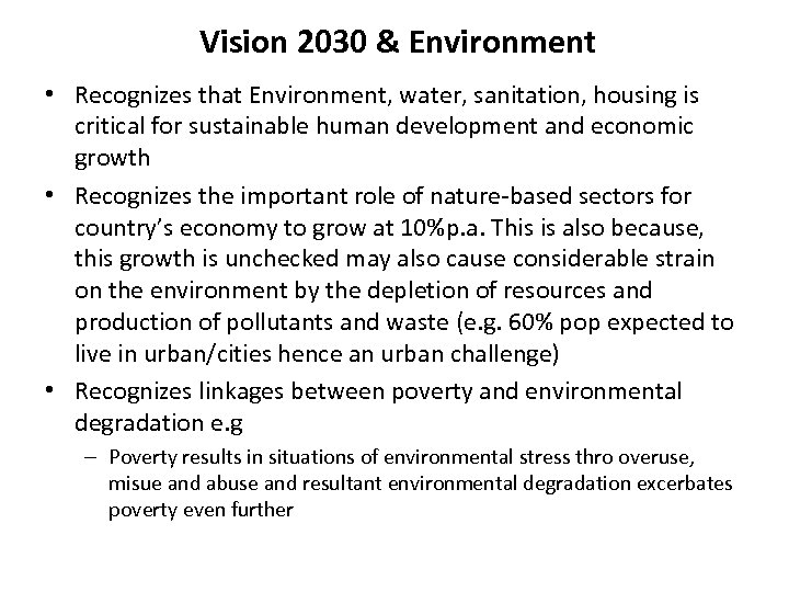 Vision 2030 & Environment • Recognizes that Environment, water, sanitation, housing is critical for