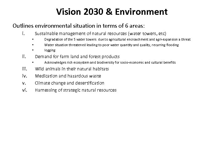 Vision 2030 & Environment Outlines environmental situation in terms of 6 areas: i. Sustainable