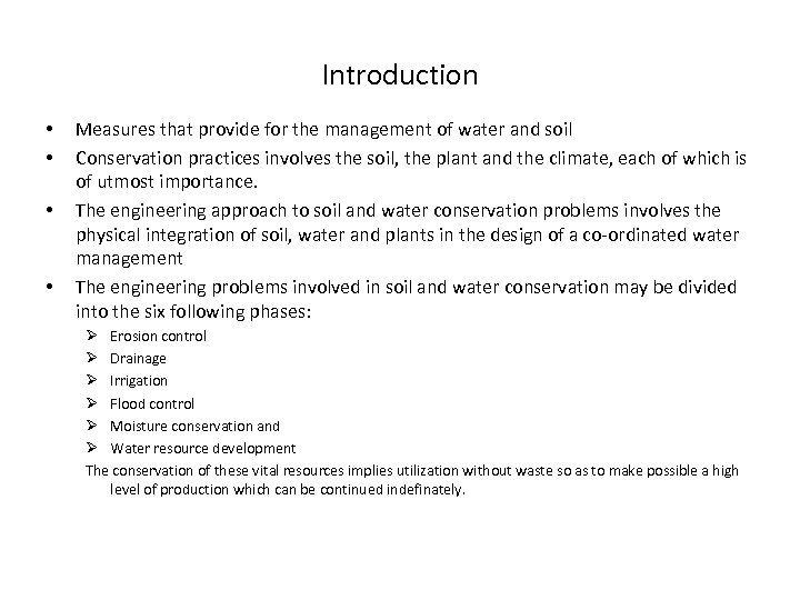 Introduction • • Measures that provide for the management of water and soil Conservation