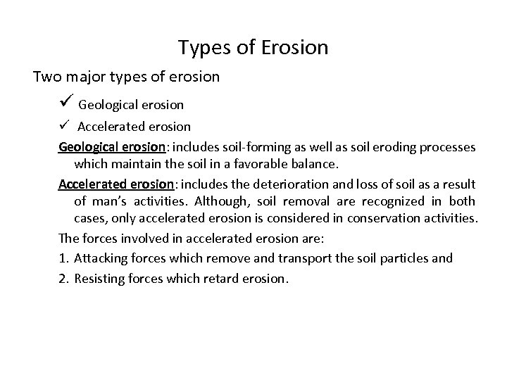 Types of Erosion Two major types of erosion ü Geological erosion ü Accelerated erosion