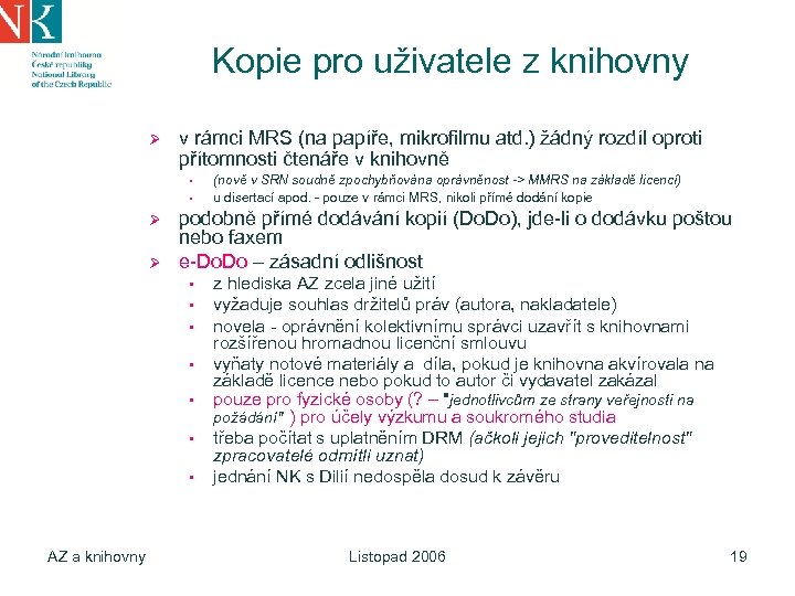 Kopie pro uživatele z knihovny Ø v rámci MRS (na papíře, mikrofilmu atd. )