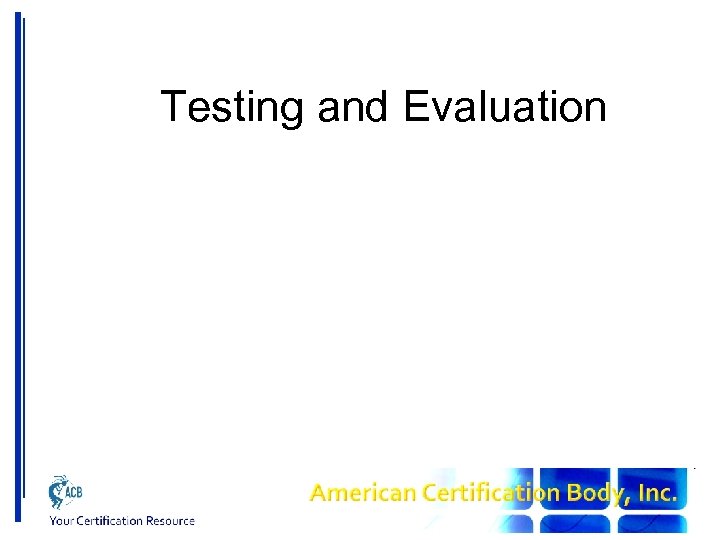 Testing and Evaluation 