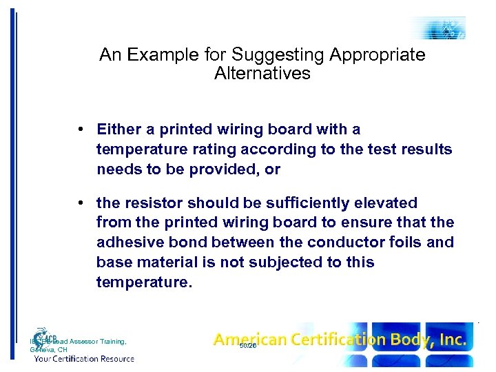 An Example for Suggesting Appropriate Alternatives • Either a printed wiring board with a