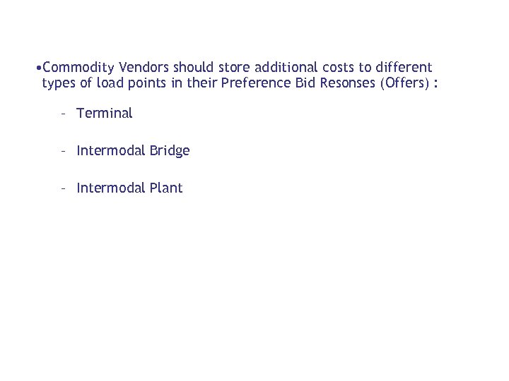  • Commodity Vendors should store additional costs to different types of load points