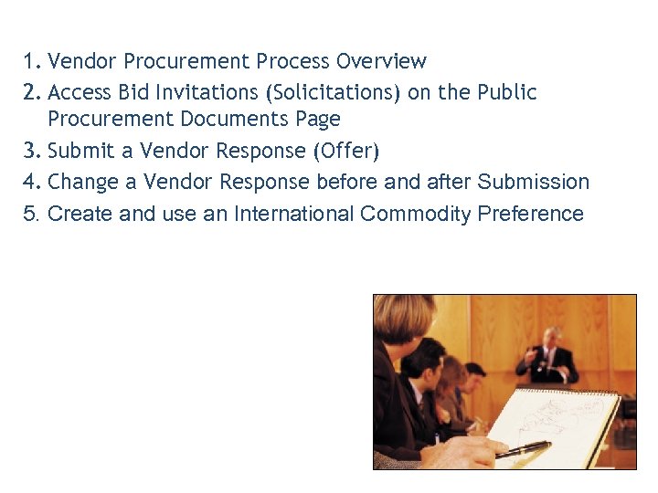 1. Vendor Procurement Process Overview 2. Access Bid Invitations (Solicitations) on the Public Procurement