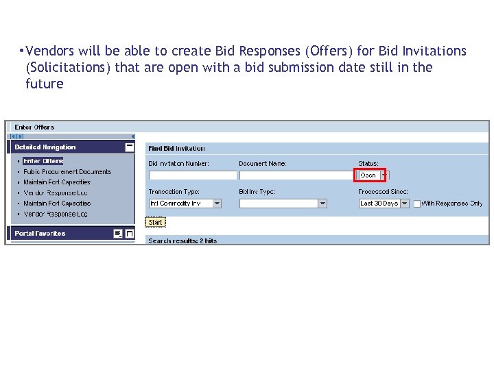  • Vendors will be able to create Bid Responses (Offers) for Bid Invitations