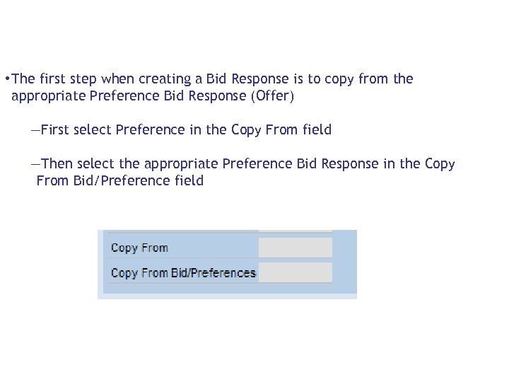  • The first step when creating a Bid Response is to copy from