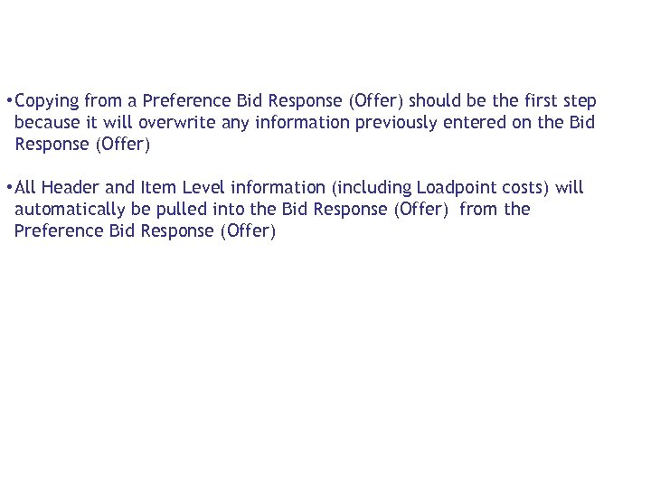  • Copying from a Preference Bid Response (Offer) should be the first step