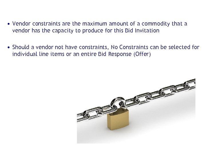  • Vendor constraints are the maximum amount of a commodity that a vendor