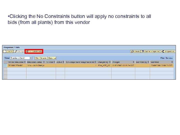  • Clicking the No Constraints button will apply no constraints to all bids