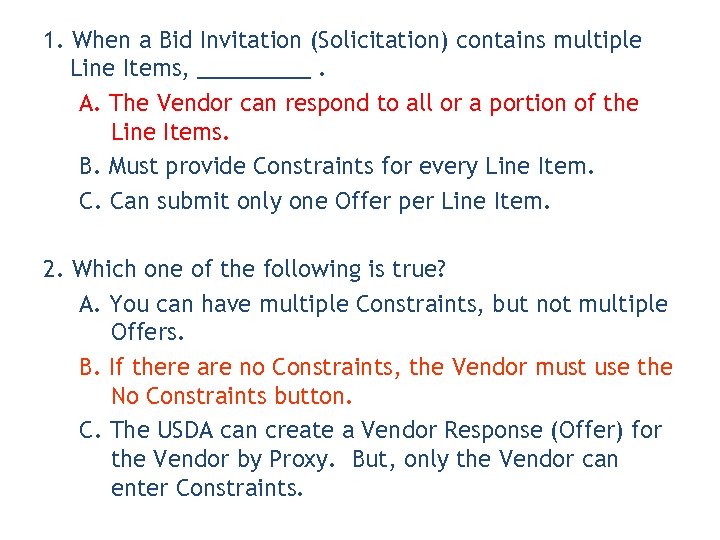 1. When a Bid Invitation (Solicitation) contains multiple Line Items, _____. A. The Vendor