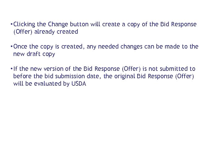  • Clicking the Change button will create a copy of the Bid Response