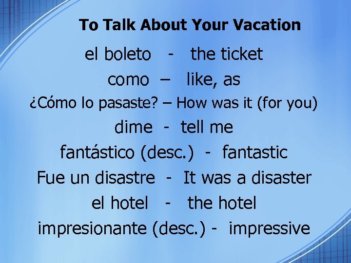 To Talk About Your Vacation el boleto - the ticket como – like, as