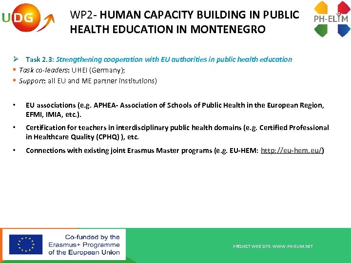 WP 2 - HUMAN CAPACITY BUILDING IN PUBLIC HEALTH EDUCATION IN MONTENEGRO Ø Task