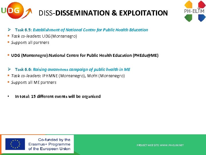 DISS-DISSEMINATION & EXPLOITATION Ø Task 6. 5: Establishment of National Centre for Public Health