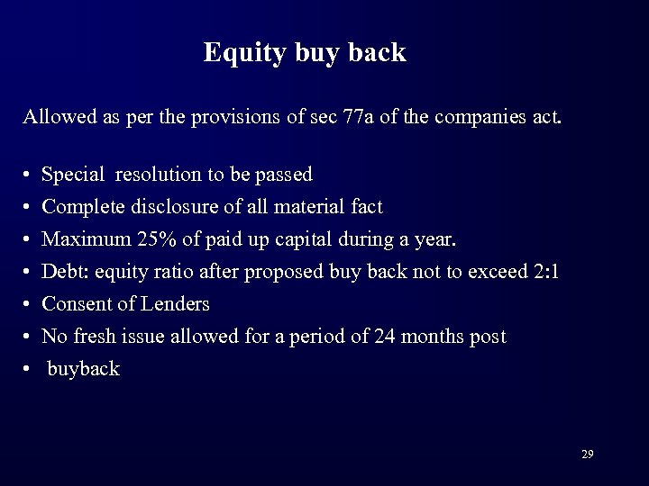 Equity buy back Allowed as per the provisions of sec 77 a of the