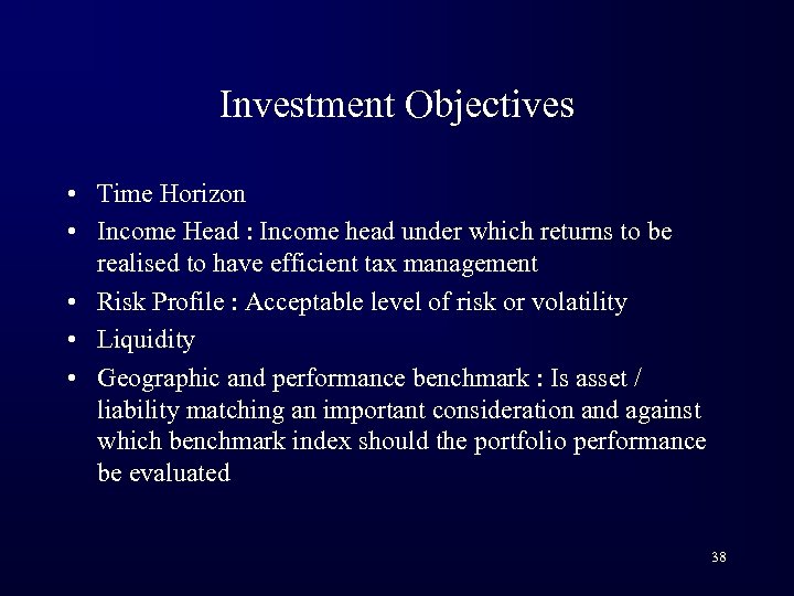 Investment Objectives • Time Horizon • Income Head : Income head under which returns