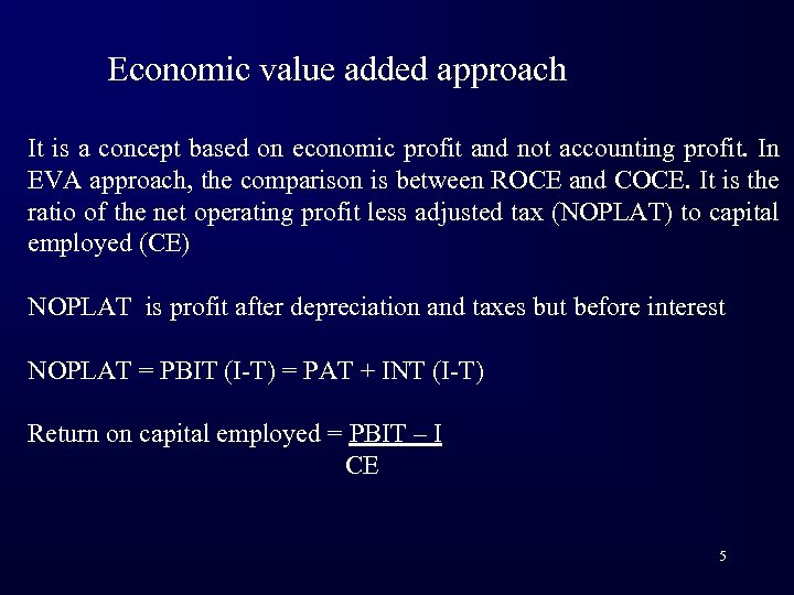 Economic value added approach It is a concept based on economic profit and not