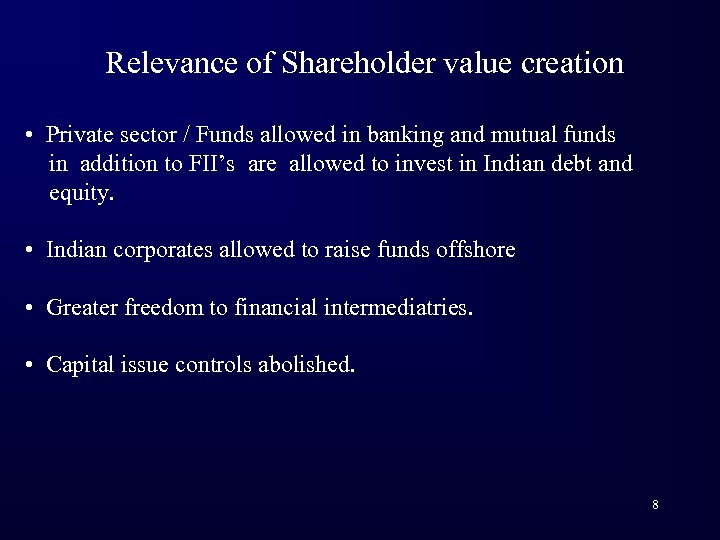 Relevance of Shareholder value creation • Private sector / Funds allowed in banking and