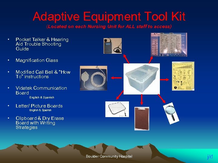 Adaptive Equipment Tool Kit (Located on each Nursing Unit for ALL staff to access)