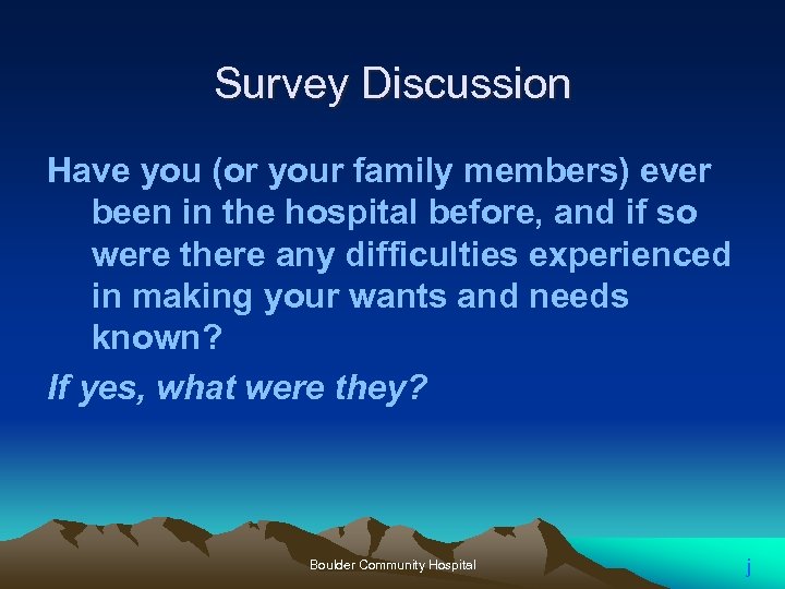 Survey Discussion Have you (or your family members) ever been in the hospital before,