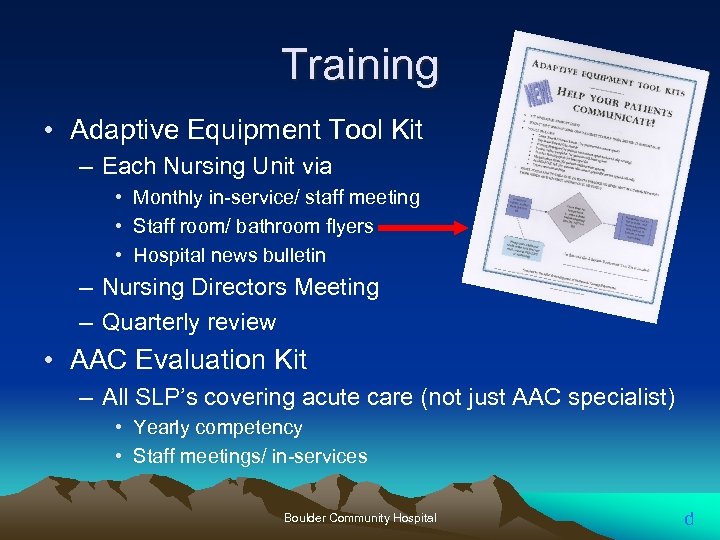 Training • Adaptive Equipment Tool Kit – Each Nursing Unit via • Monthly in-service/