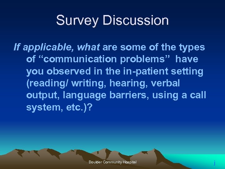 Survey Discussion If applicable, what are some of the types of “communication problems” have