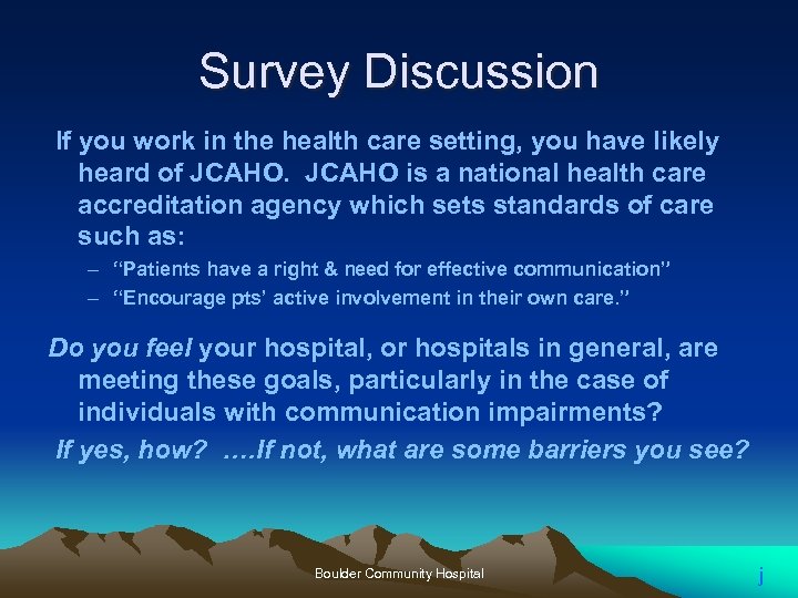 Survey Discussion If you work in the health care setting, you have likely heard