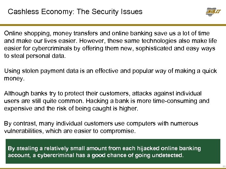 Cashless Economy: The Security Issues Online shopping, money transfers and online banking save us