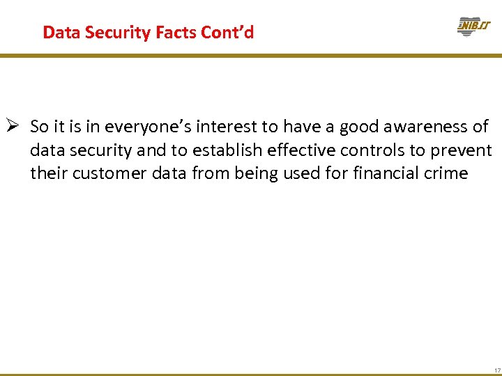 Data Security Facts Cont’d Ø So it is in everyone’s interest to have a