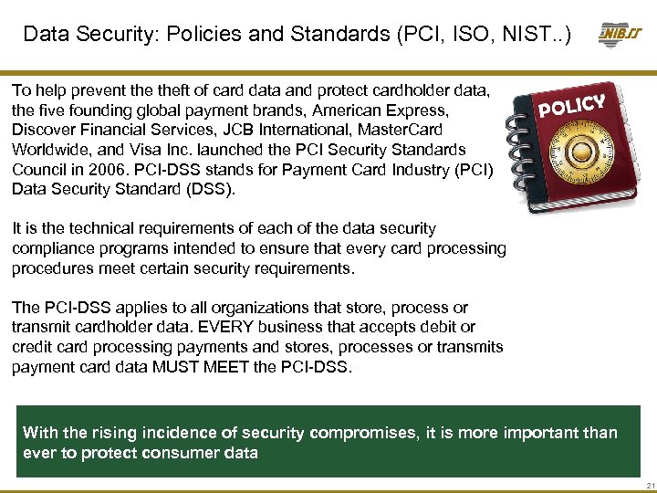 Data Security: Policies and Standards (PCI, ISO, NIST. . ) To help prevent theft