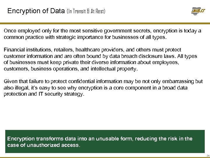 Encryption of Data (In Transit & At Rest) Once employed only for the most