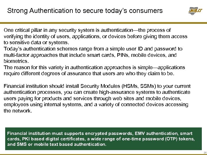 Strong Authentication to secure today’s consumers One critical pillar in any security system is