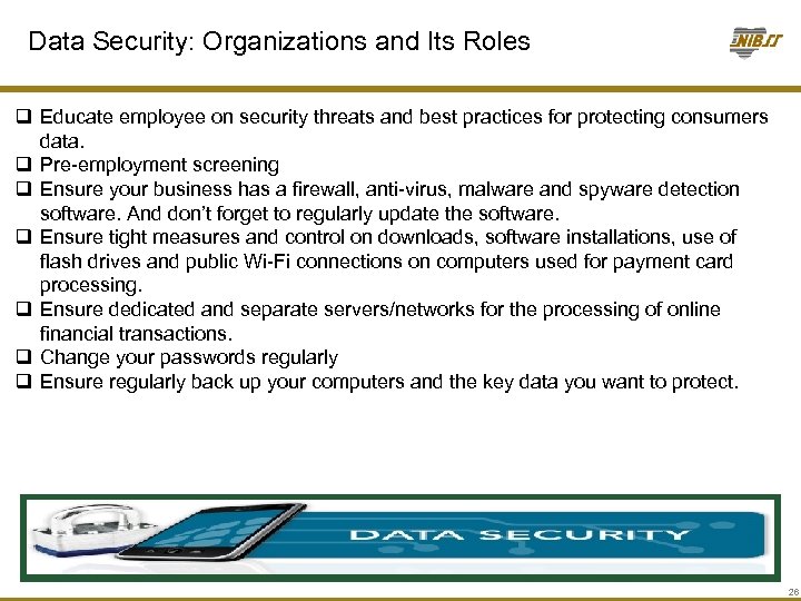 Data Security: Organizations and Its Roles q Educate employee on security threats and best