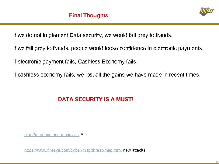 Final Thoughts If we do not implement Data security, we would fall prey to