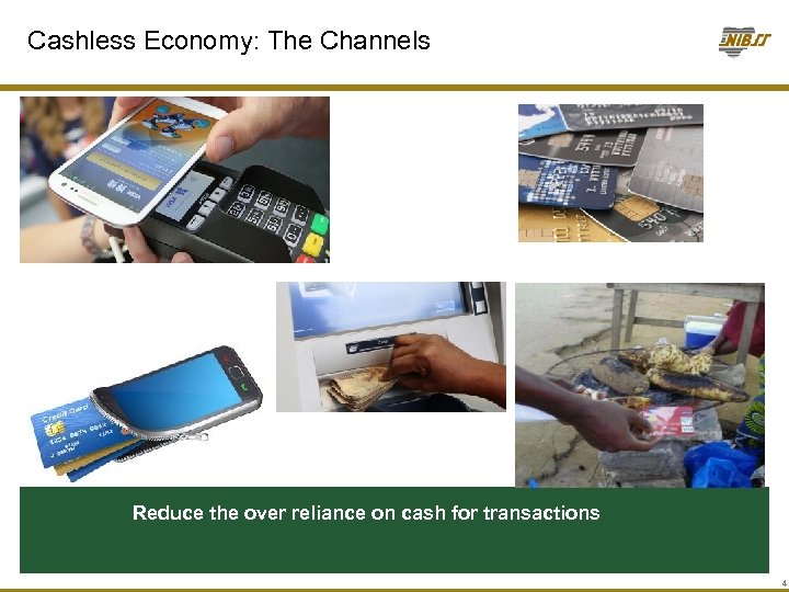 Cashless Economy: The Channels Reduce the over reliance on cash for transactions 4 