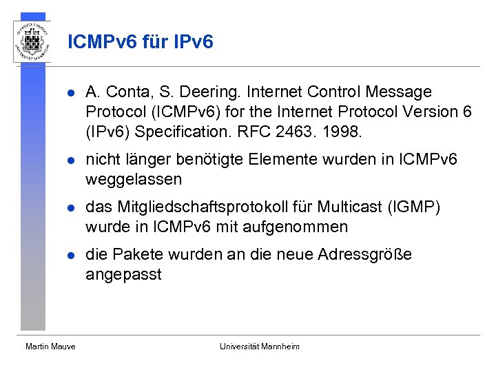 ICMPv 6 für IPv 6 l A. Conta, S. Deering. Internet Control Message Protocol